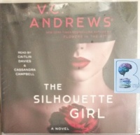 The Silhouette Girl written by V.C. Andrews performed by Caitlin Davies and Cassandra Campbell on Audio CD (Unabridged)